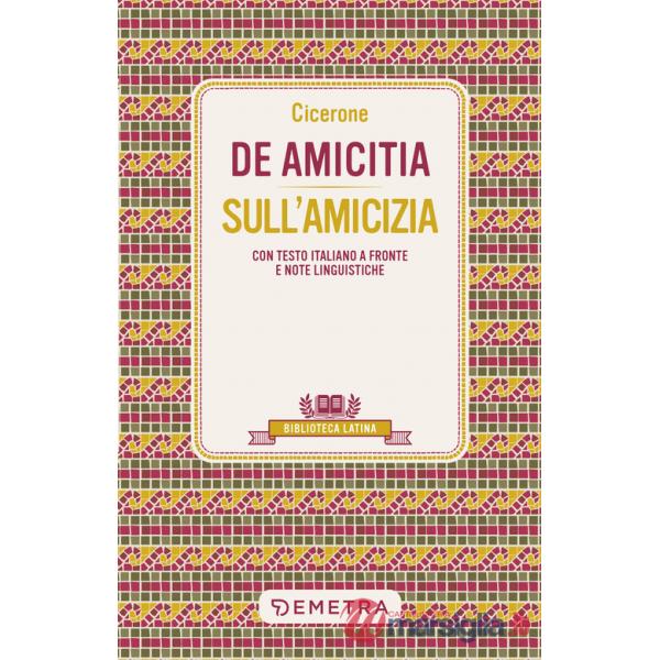 De amicitia-Sull'amicizia. Testo latino a fronte e note linguistiche