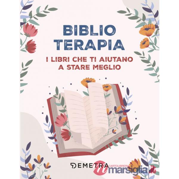 Biblioterapia. I libri che ti aiutano a stare meglio
