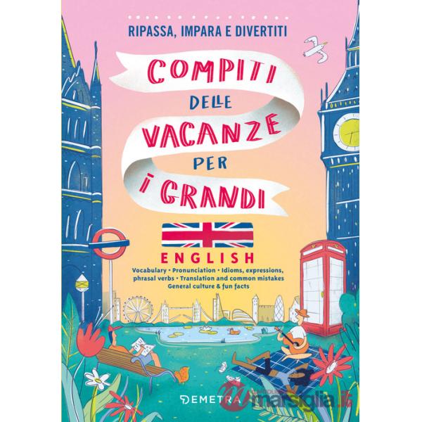 Compiti delle vacanze per i grandi. English. Ripassa, impara e divertiti. Con QR code per audio e video