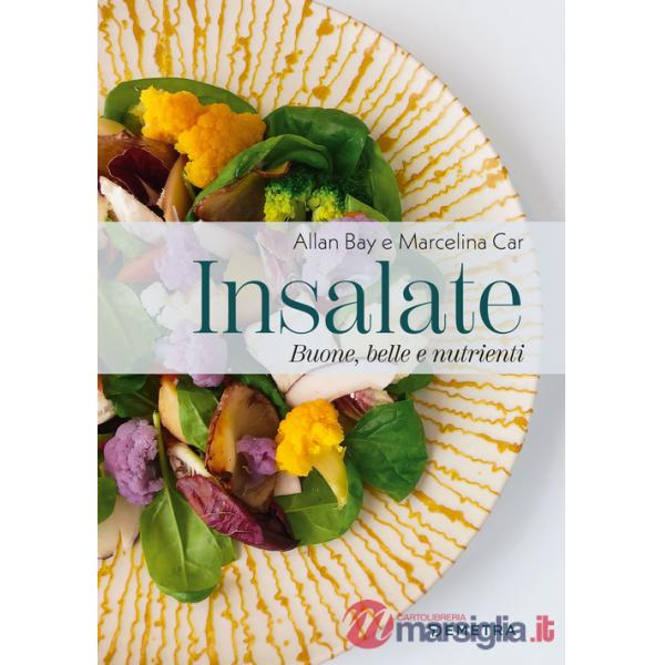 Insalate. Buone, belle e nutrienti