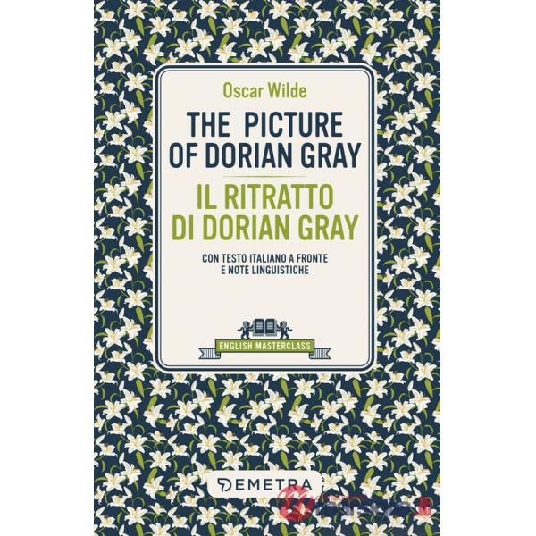 Picture of Dorian Gray-Il ritratto di Dorian Gray. Testo italiano a fronte e note linguistiche (The)