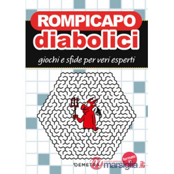 Rompicapo diabolici. Giochi e sfide per veri esperti