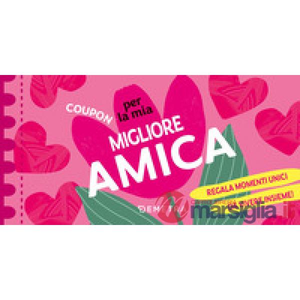 Coupon per la mia migliore amica. Regala momenti unici da vivere insieme!