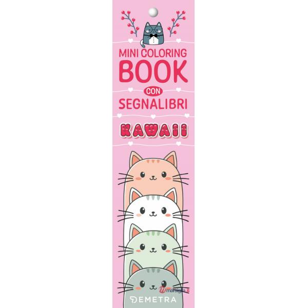 Kawaii. Mini coloring book con segnalibri. Ediz. illustrata