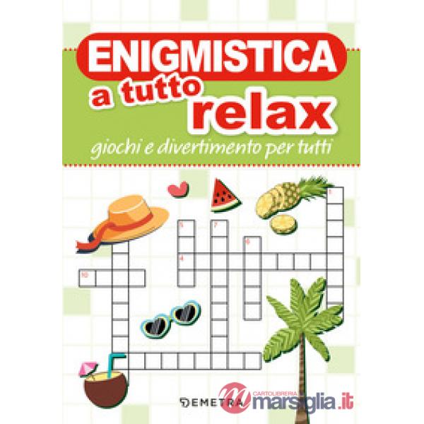 Enigmistica a tutto relax. Giochi e divertimento per tutti