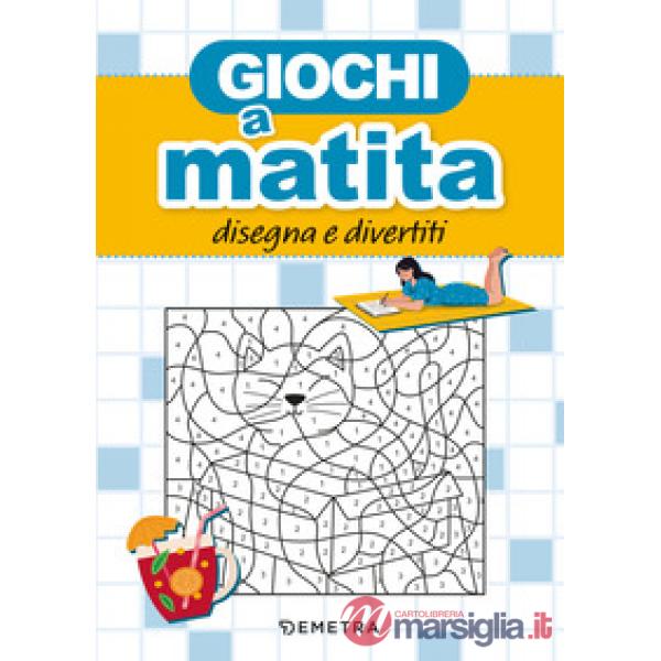 Giochi a matita. Disegna e divertiti