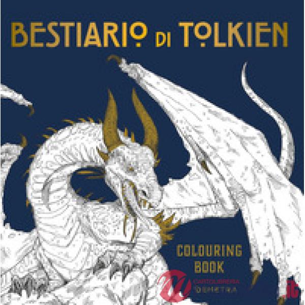 Bestiario di Tolkien. Colouring book. Ediz. illustrata