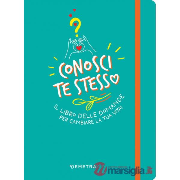 Conosci te stesso. Il libro delle domande per cambiare la tua vita!