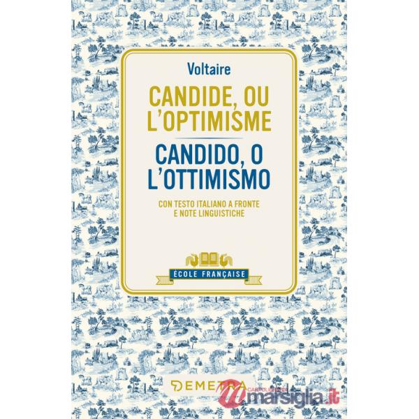 Candide, ou l'optimisme-Candido, o l'ottimismo. Testo italiano a fronte e note linguistiche