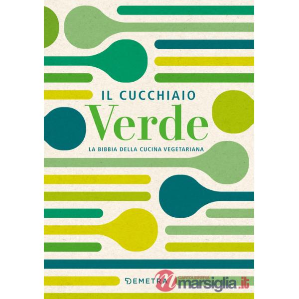 Cucchiaio verde. La bibbia della cucina vegetariana (Il)