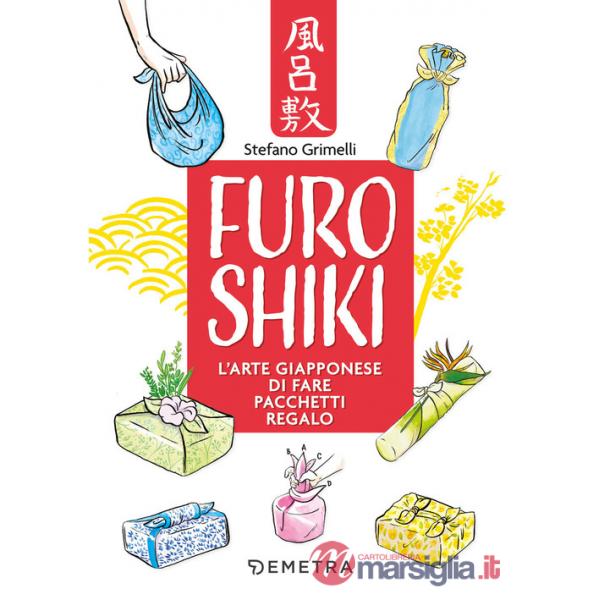 Furoshiki. L'arte giapponese di fare pacchetti regalo