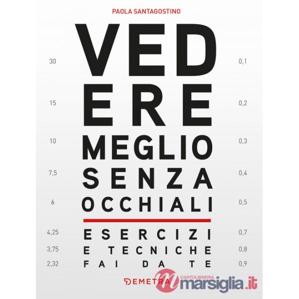 Vedere meglio senza occhiali. Esercizi e tecniche fai da te