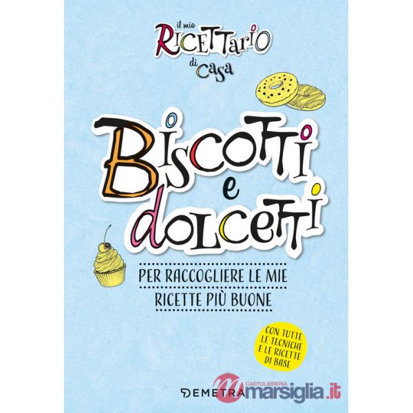 Mio ricettario di casa. Biscotti. Per raccogliere le mie ricette più buone. Ediz. a spirale (Il)