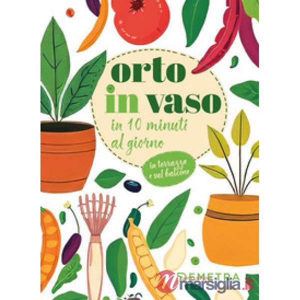 Orto in vaso in 10 minuti al giorno