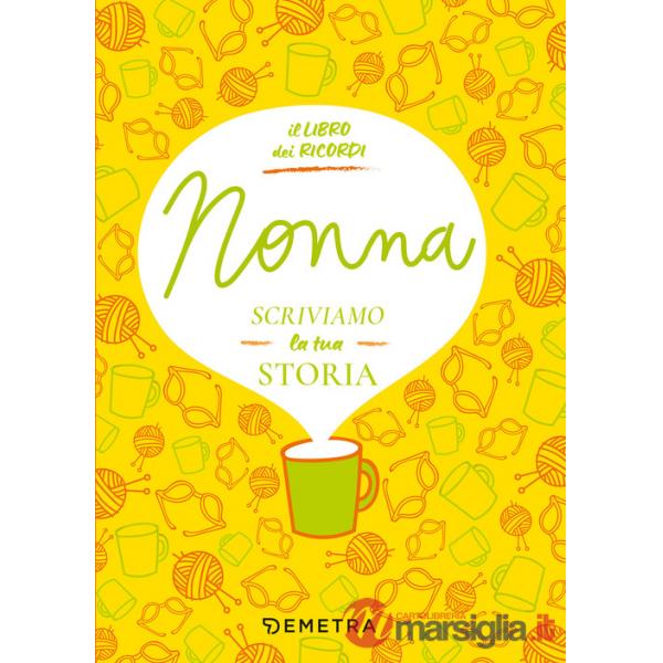 Nonna, scriviamo la tua storia