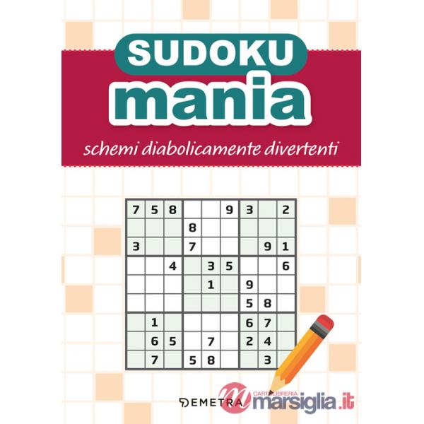 Sudokumania. Schemi diabolicamente divertenti
