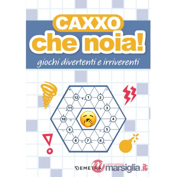 Caxxo, che noia! Giochi divertenti e irriverenti