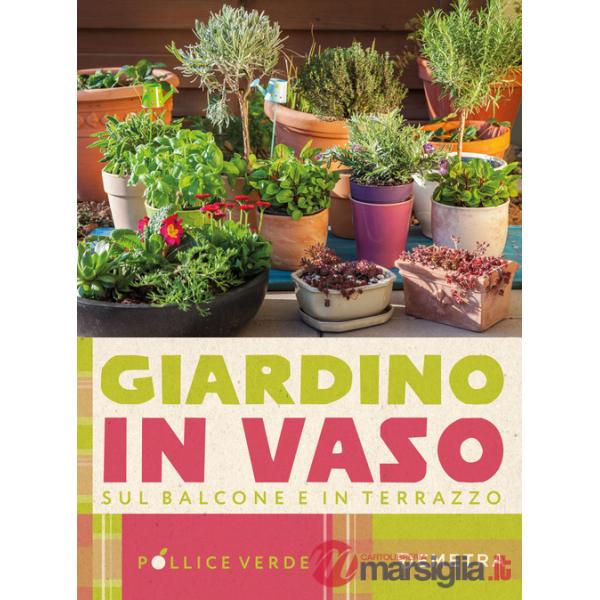 Giardino in vaso sul balcone e terrazzo