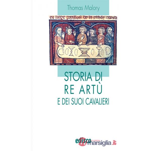 STORIA DI RE ARTU E DEI SUOI CAVALIERI (I LIOCORNI)