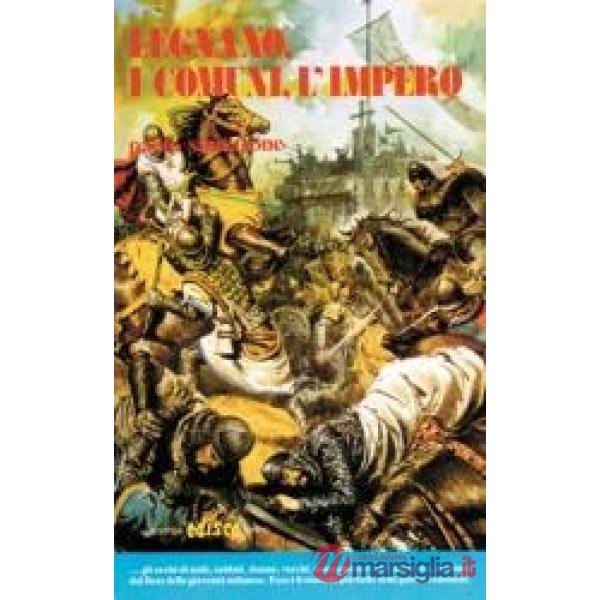 LEGNANO, I COMUNI E L'IMPERO