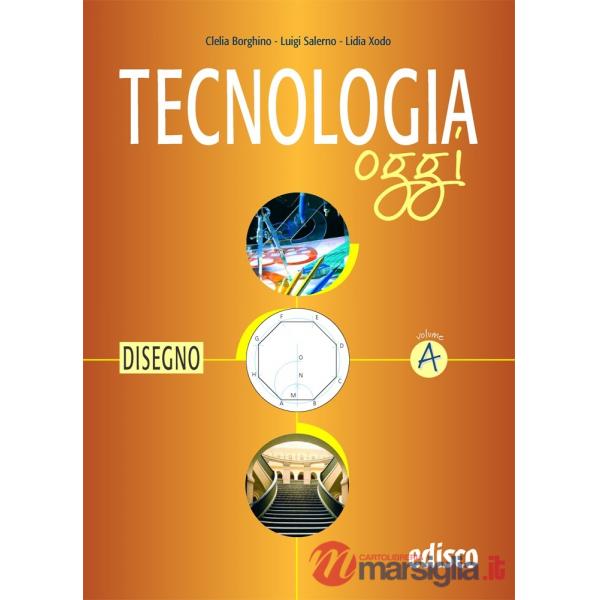 TECNOLOGIA OGGI - DISEGNO - VOL. A