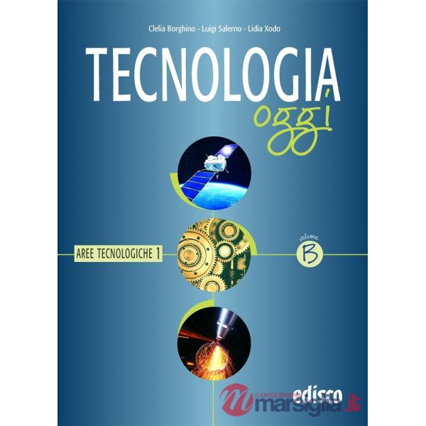 TECNOLOGIA OGGI - AREE TECNOLOGICHE 1 - VOL. B