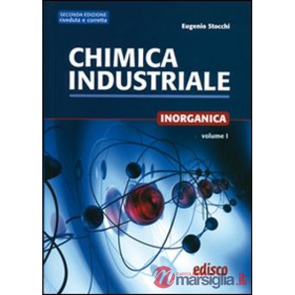 CHIMICA INDUSTRIALE 2 ED. - VOL. 1