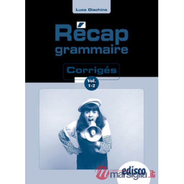 RECAP GRAMMAIRE-CORRIGES VOL. 1-2
