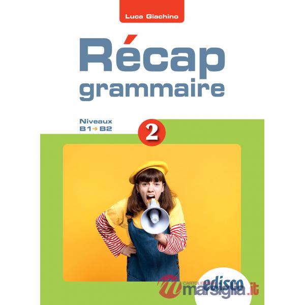 RECAP GRAMMAIRE VOL. 2 NIVEAUX B1-B2
