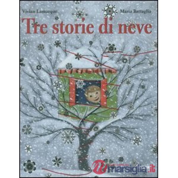 Tre storie di neve. Ediz. illustrata