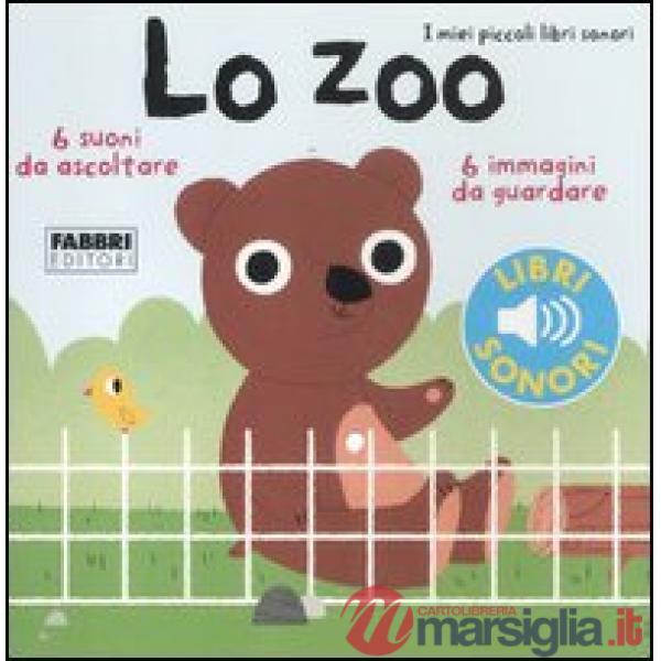 Zoo. I miei piccoli libri sonori. Ediz. illustrata (Lo)