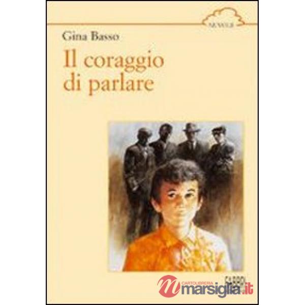 IL CORAGGIO DI PARLARE