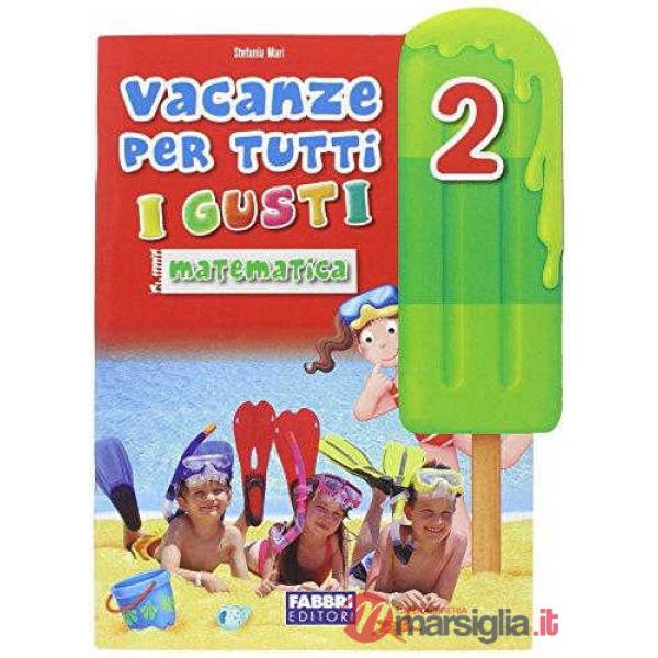 VACANZE TUTTI GUSTI 2 MATEMATICA