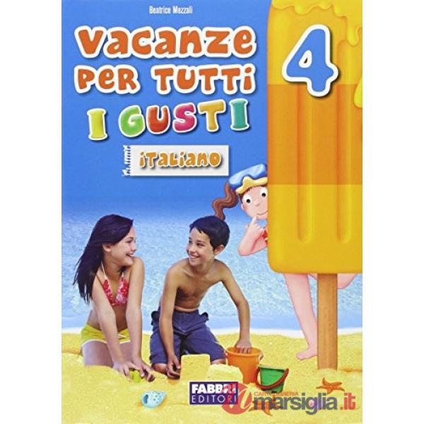 VACANZE PER TUTTI I GUSTI CL 4 ITALIANO