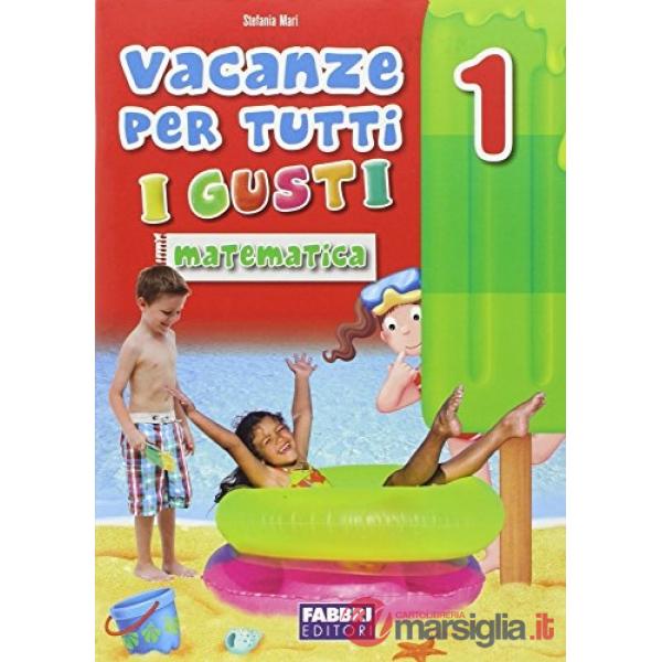 VACANZE TUTTI GUSTI 1 MATEMATICA