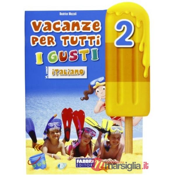 VACANZE PER TUTTI I GUSTI CL 2 ITALIANO