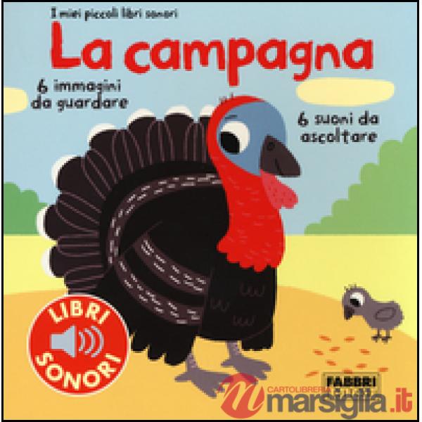 Campagna. I miei piccoli libri sonori. Ediz. illustrata (La)
