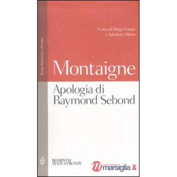 Apologia di Raymond Sebond. Testo francese a fronte