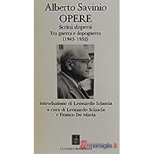 Opere 1943-1952. Scritti dispersi tra guerra e dopo