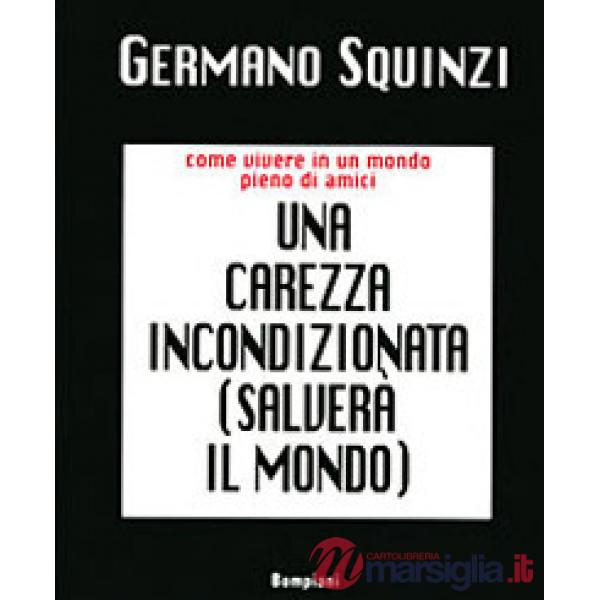 Carezza incondizionata salverà il mondo (Una)