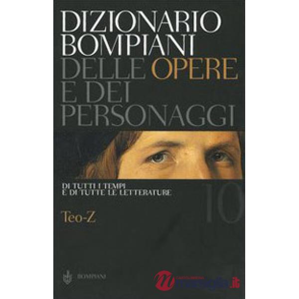 Dizionario Bompiani delle opere e dei personaggi di tutti i tempi e di tutte le 