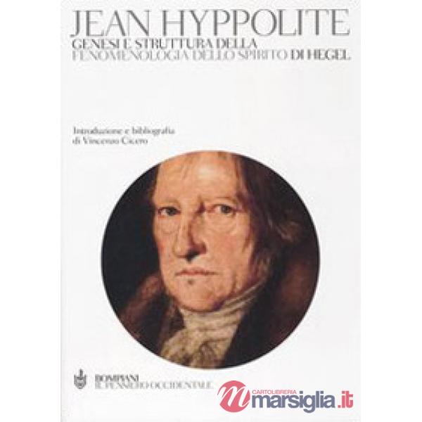Genesi e struttura della «Fenomenologia dello spirito» di Hegel