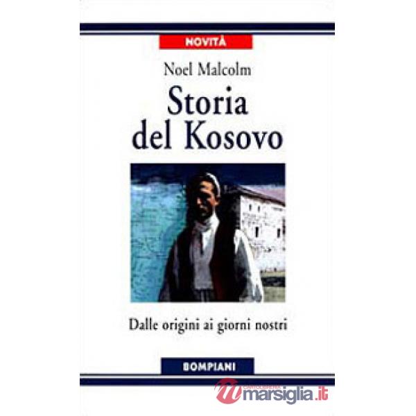 Storia del Kosovo. Dalle origini ai giorni nostri