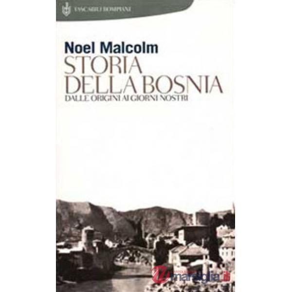 Storia della Bosnia. Dalle origini ai giorni nostri