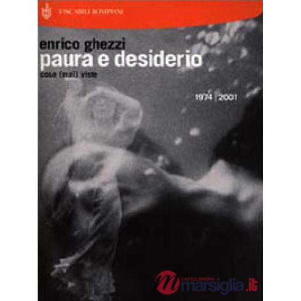 Paura e desiderio. Cose (mai) viste. 1974-2001
