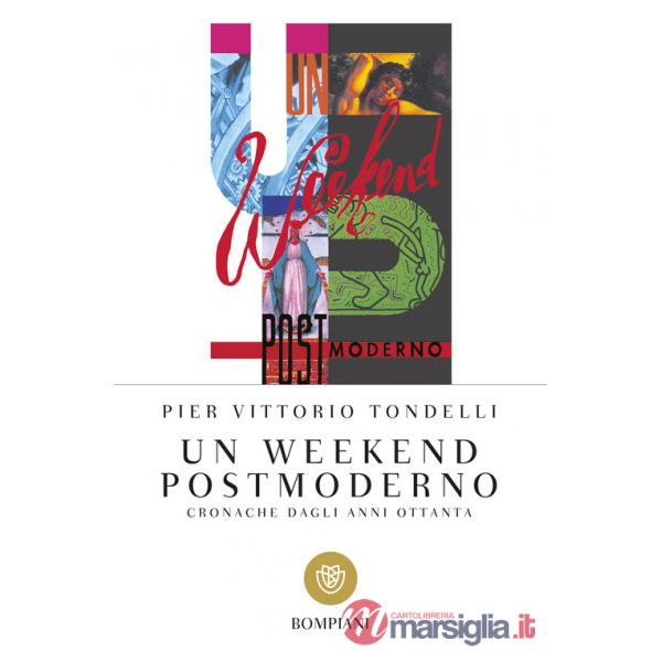 Weekend postmoderno. Cronache dagli anni Ottanta (Un)