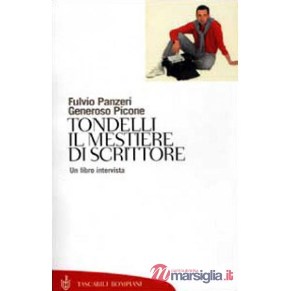 Tondelli. Il mestiere di scrittore. Un libro intervista