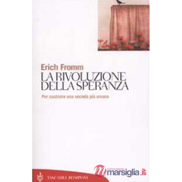 Rivoluzione della speranza. Per costruire una società più umana (La)