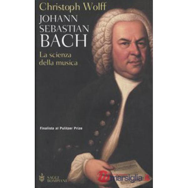 Johann Sebastian Bach. La scienza della musica