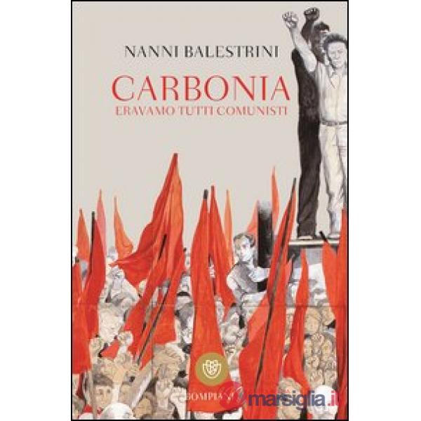 Carbonia. Eravamo tutti comunisti